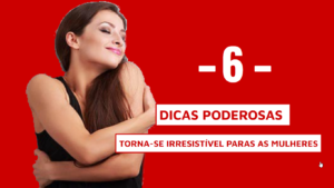 7 Atitudes Simples Que as Mulheres Acham Irresistíveis Nos Homens